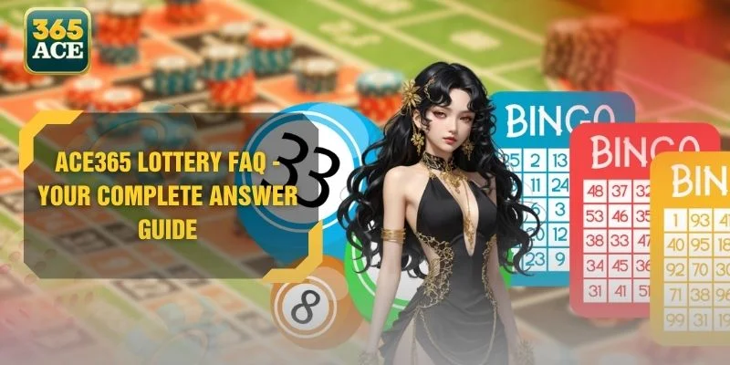 ACE365 Lottery FAQ - Your Complete Answer Guide