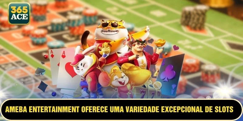 Ameba Entertainment oferece uma variedade excepcional de slots com recursos premium