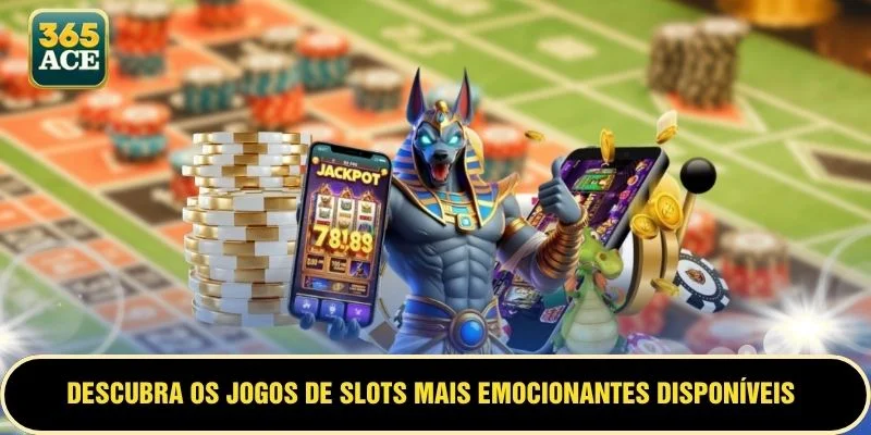 Descubra os jogos de slots mais emocionantes disponíveis
