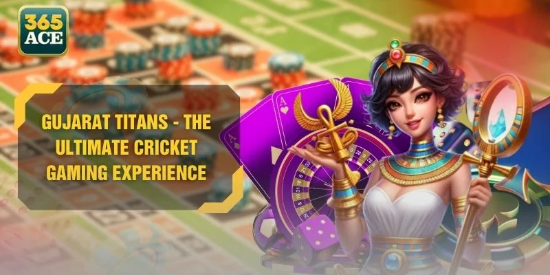 Gujarat Titans - The Ultimate Cricket Gaming Experience