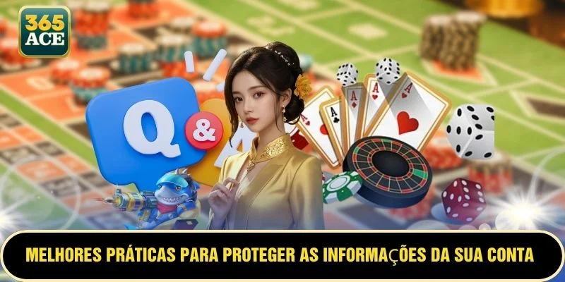 Melhores práticas para proteger as informações da sua conta