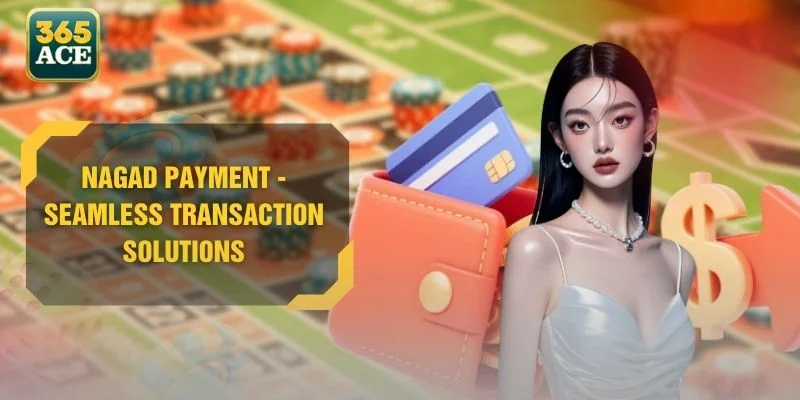 NAGAD Payment - Seamless Transaction Solutions