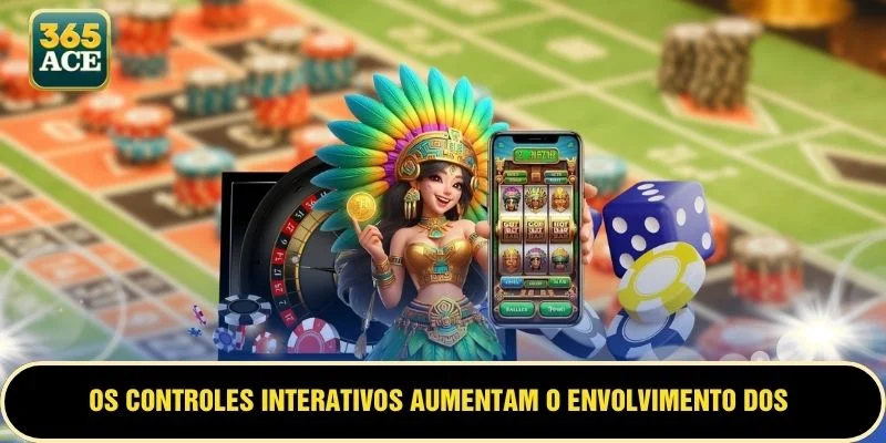 Os controles interativos aumentam o envolvimento dos participantes durante as rodadas