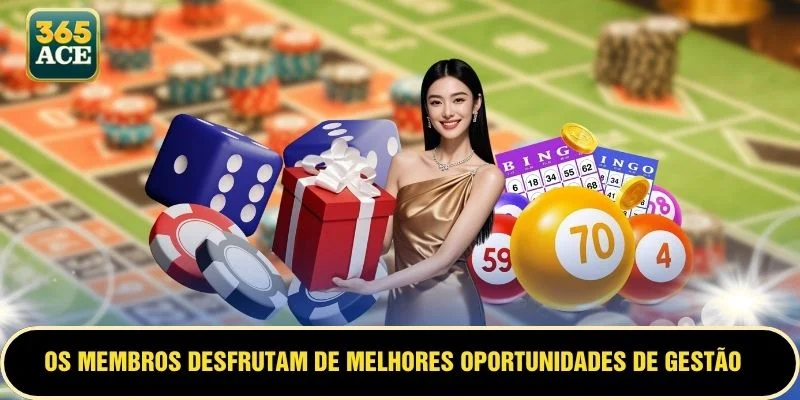 Os membros desfrutam de melhores oportunidades de gestão de banca