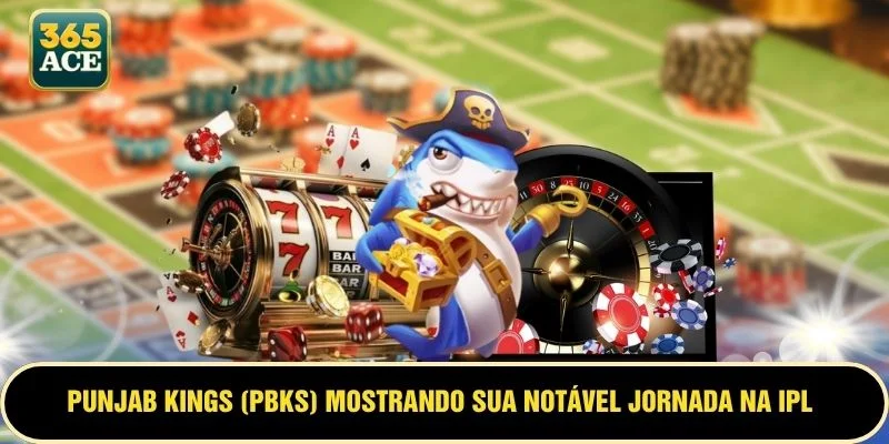 Punjab Kings (PBKS) mostrando sua notável jornada na IPL