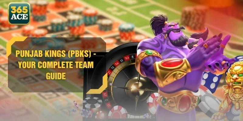 Punjab Kings (PBKS) - Your Complete Team Guide