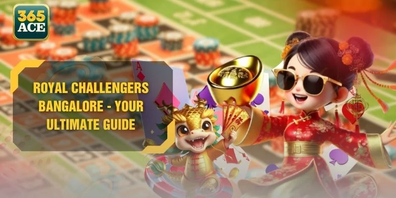 Royal Challengers Bangalore - Your Ultimate Guide