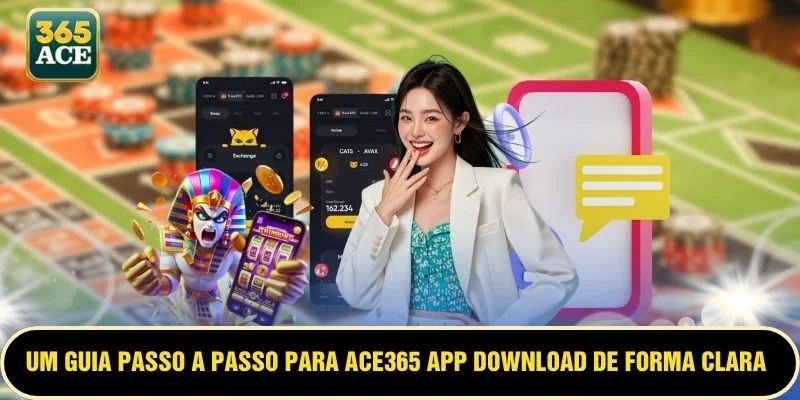 Um guia passo a passo para ACE365 app download de forma clara