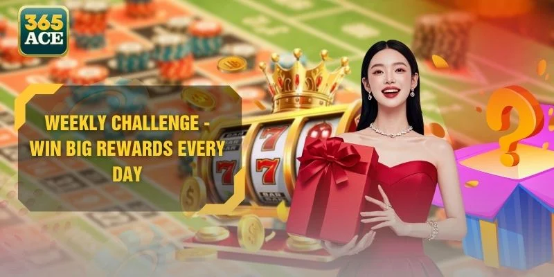 Weekly Challenge - Win Big Rewards Every Day