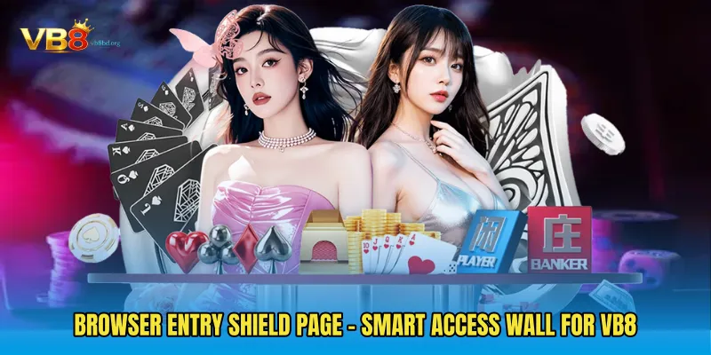 Browser Entry Shield Page - Smart Access Wall For VB8