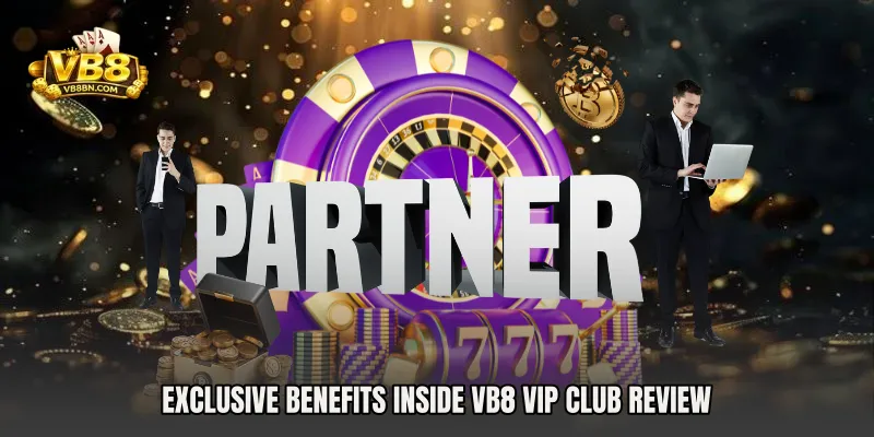 Exclusive benefits inside VB8 VIP Club Review